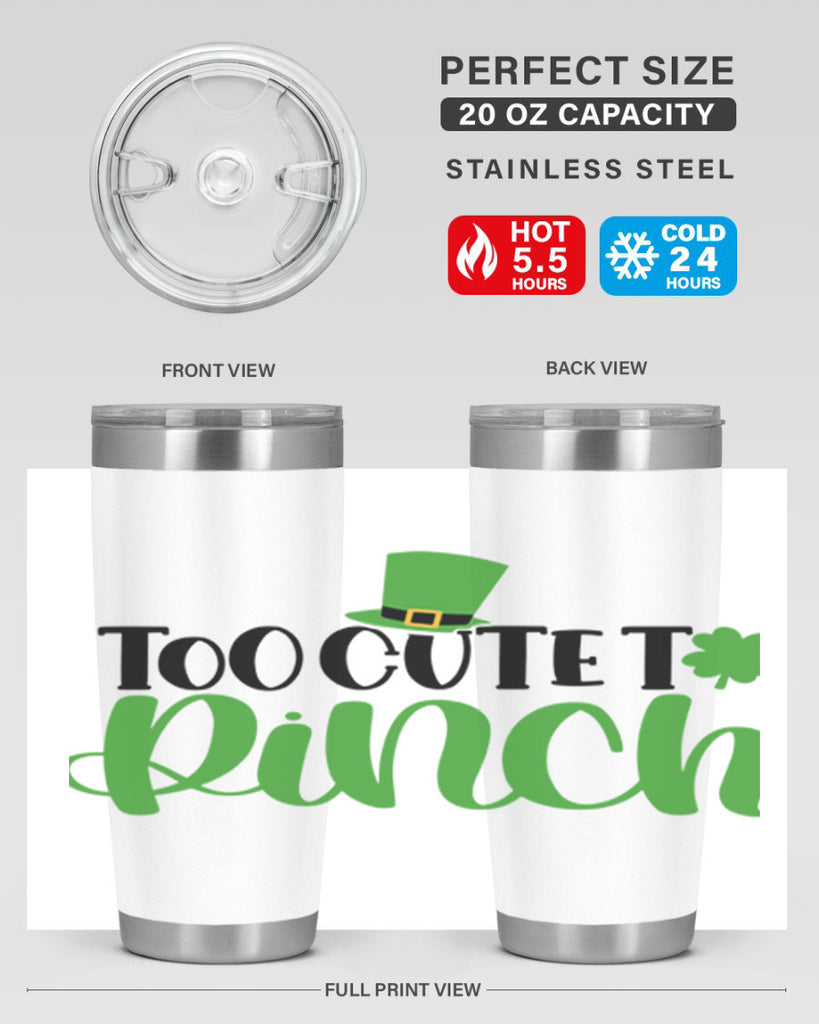 Too Cute To Pinch Style 21#- St Patricks Day- Tumbler
