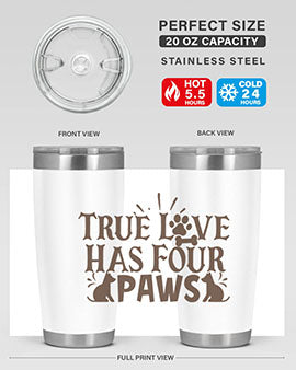 True Love Has Four Paws Style 24#- cat- Tumbler