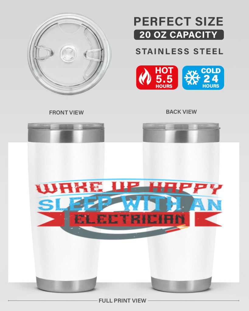 Wake up happy sleep with an electrician Style 6#- electrician- tumbler