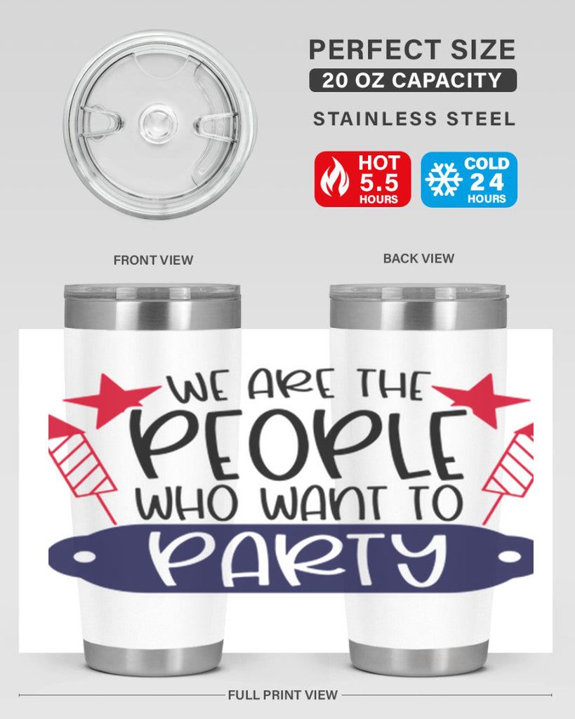 We Are The People Who Want To Party Style 185#- Fourt Of July- Tumbler
