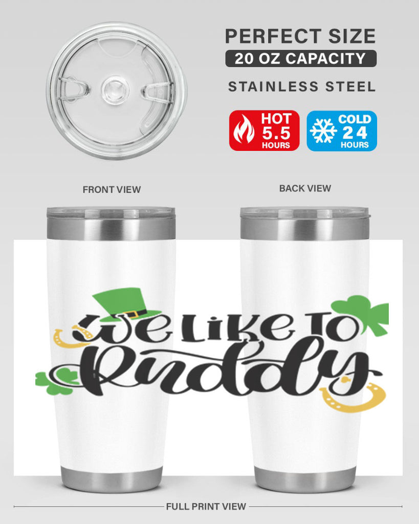 We Like To Puddy Style 18#- St Patricks Day- Tumbler