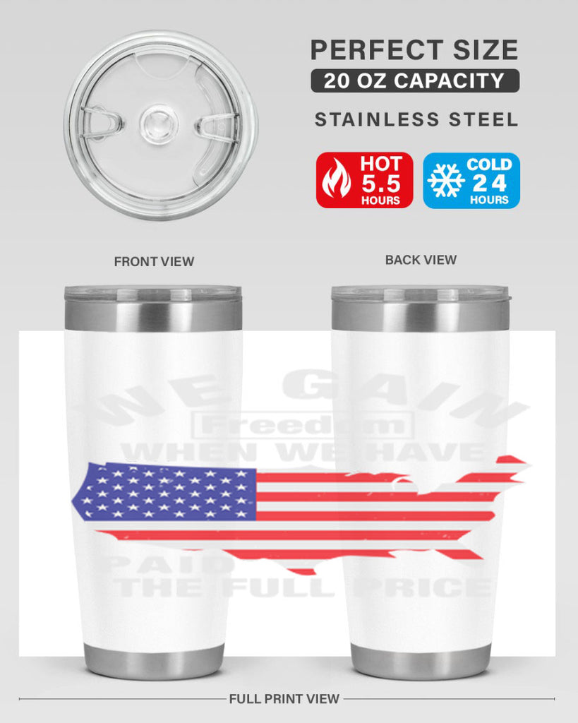We gain freedom when we have paid the full price Style 51#- Fourt Of July- Tumbler