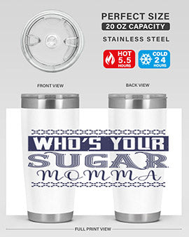 Who’s Your Sugar Momma Style 5#- diabetes- Tumbler