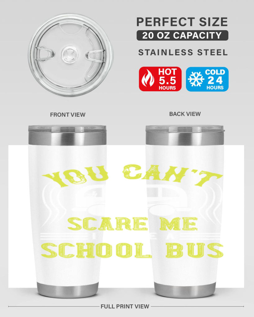 YOU CANT SCARE ME IM A BUS DRIVER Style 2#- bus driver- tumbler