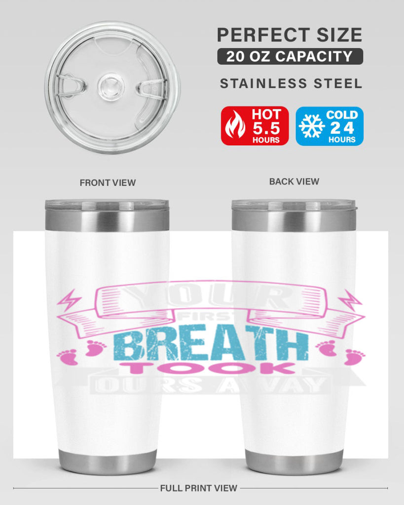 Your first breath took ours away Style 159#- baby- tumbler