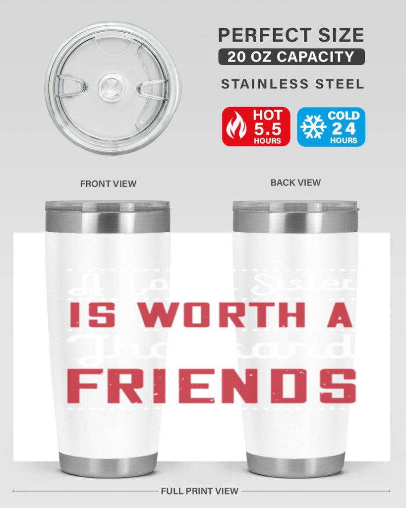 a loyal sister is worth a thousand friends 48#- sister- Tumbler