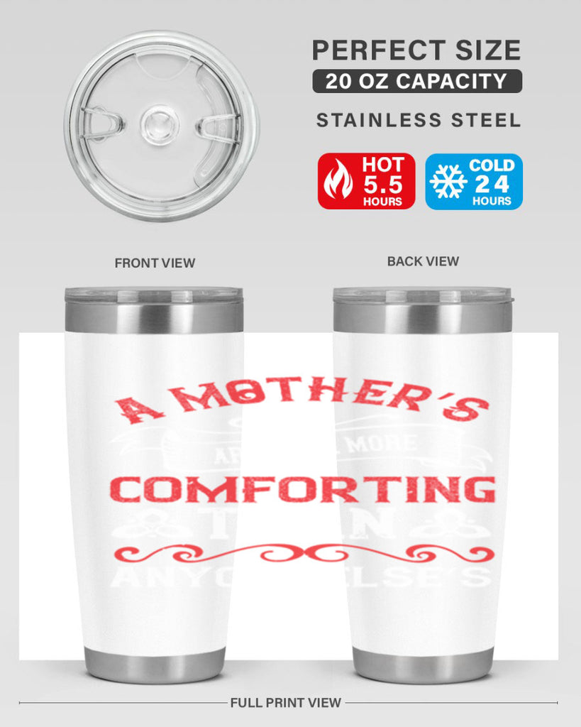 a mother’s arms are more comforting than anyone else’s 233#- mom- Tumbler
