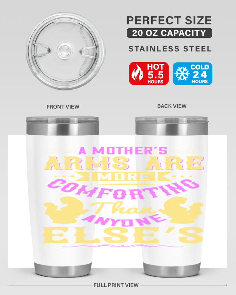 a mother’s arms are more comforting than anyone else’s 235#- mom- Tumbler