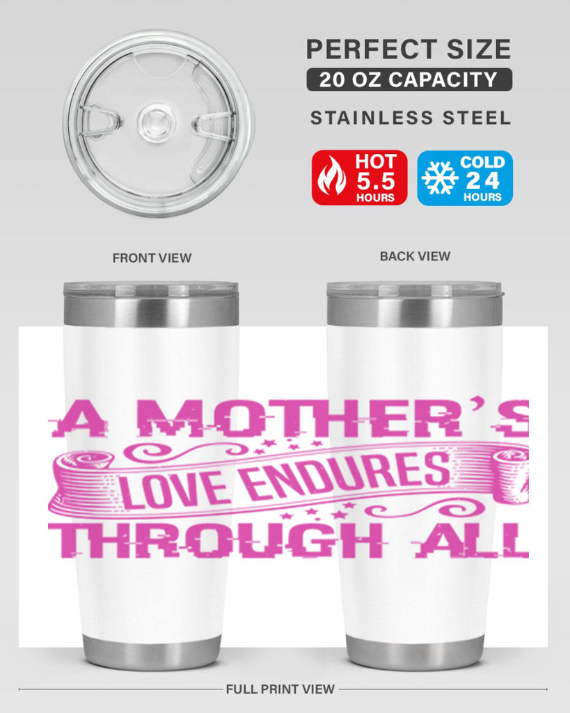 a mothers love endures through all 33#- mothers day- Tumbler