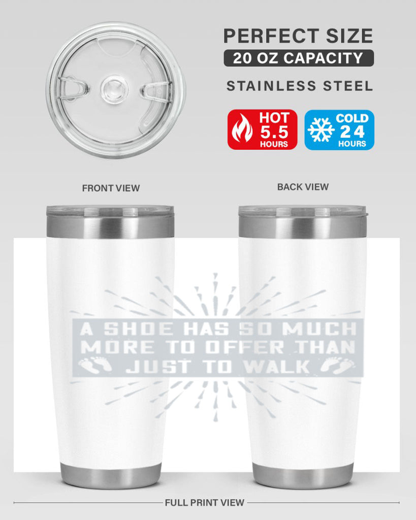 a shoe has so much more to offer than just to walk 97#- walking- Tumbler