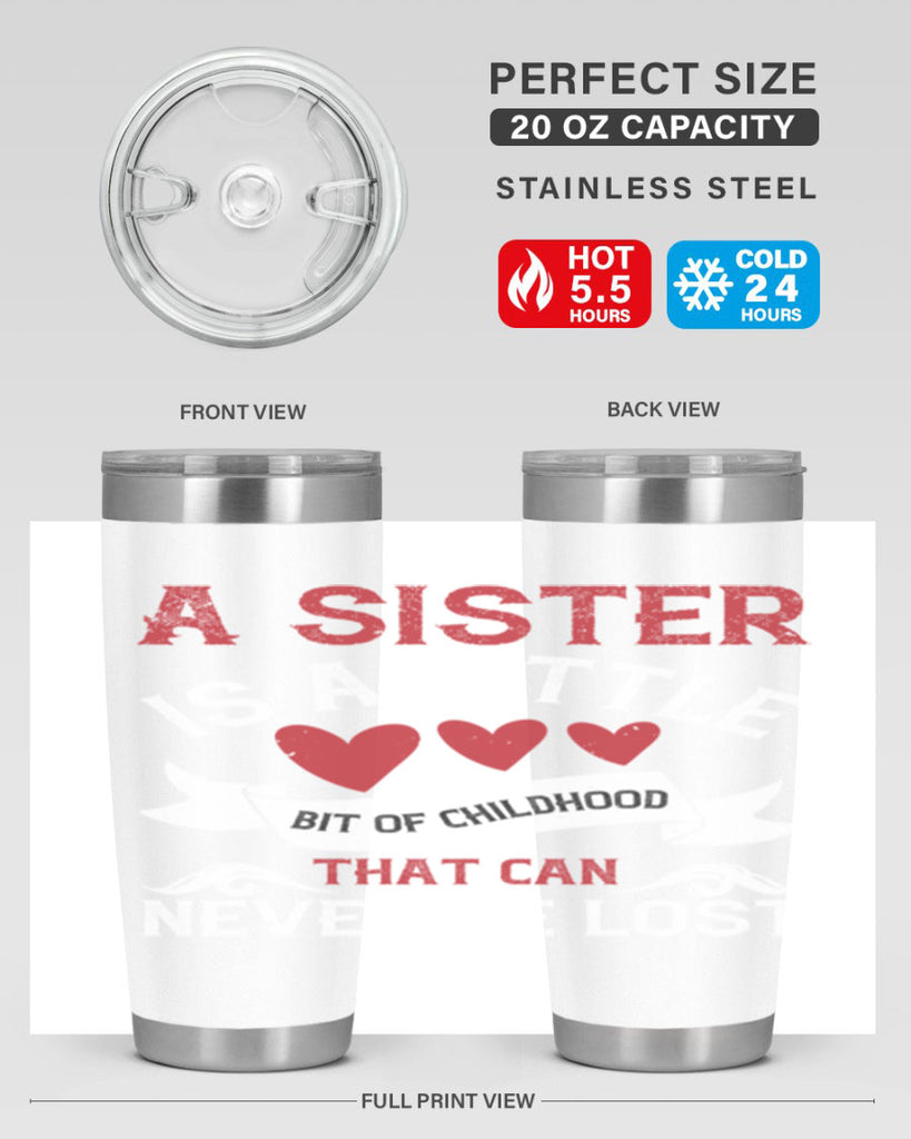 a sister is a little bit of childhood that can never be lost 46#- sister- Tumbler