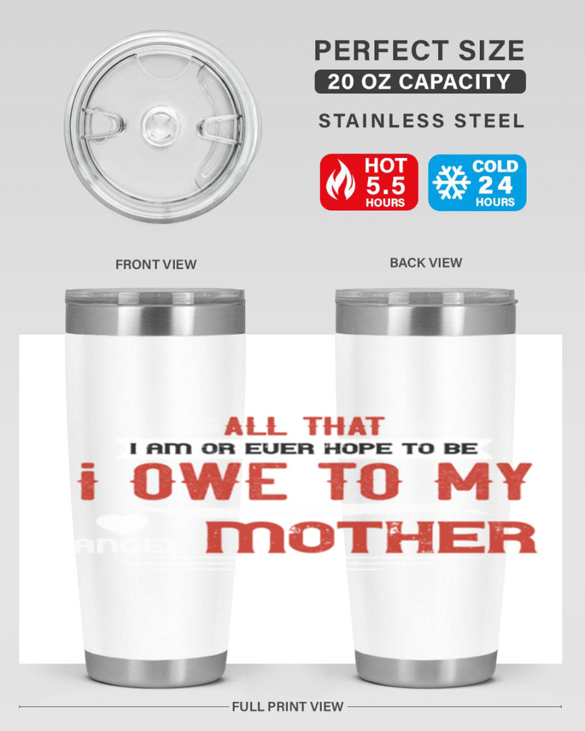 all that i am or ever hope to be 223#- mom- Tumbler