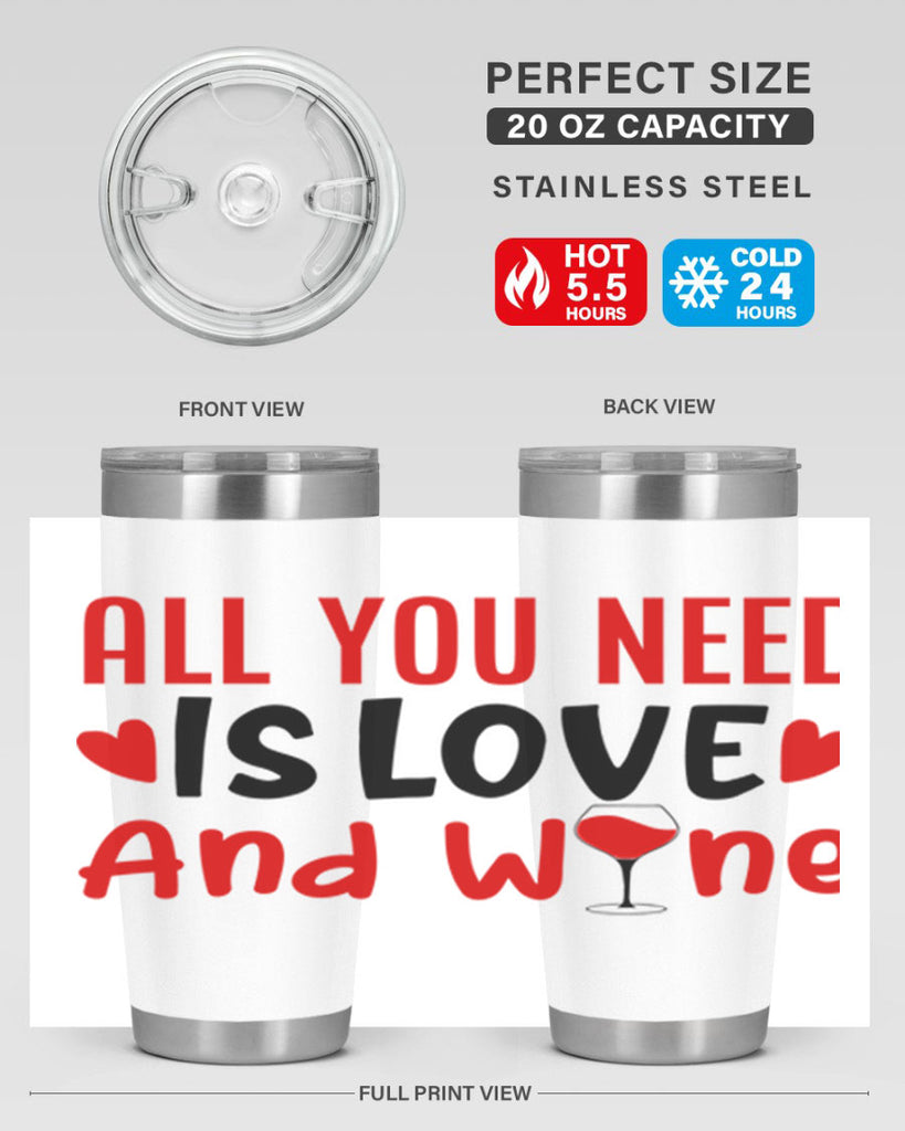 all you need is love and wine 81#- valentines day- Tumbler