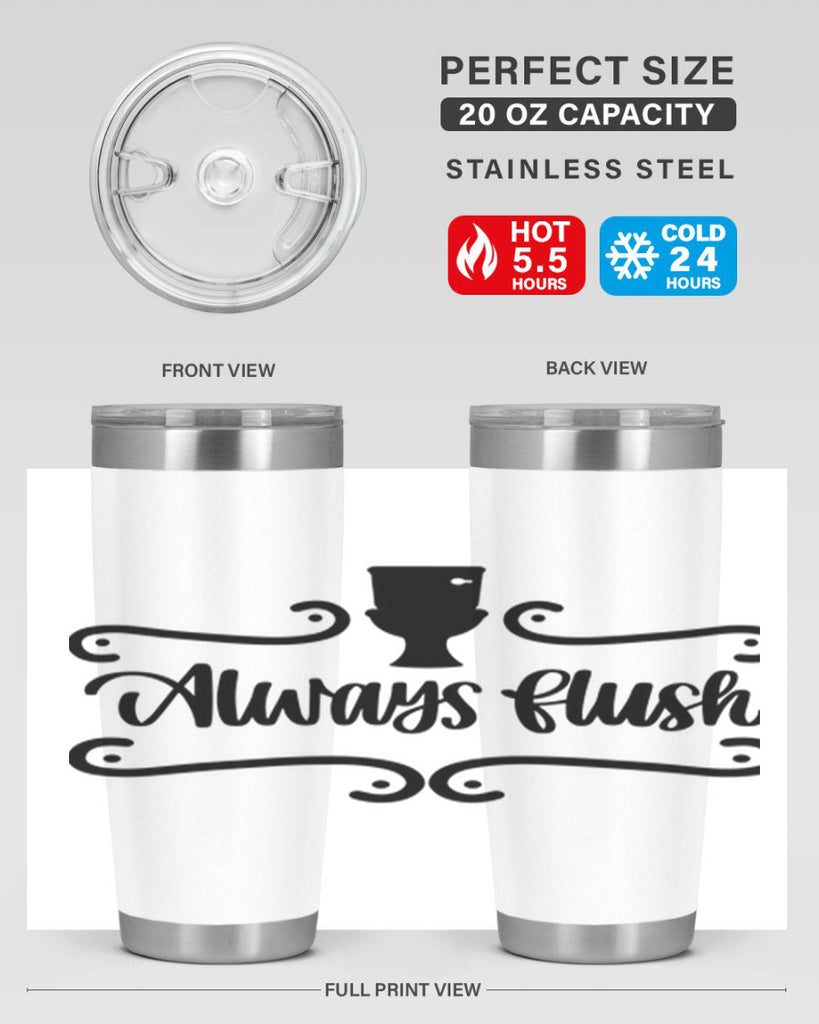 always flush 47#- bathroom- Tumbler