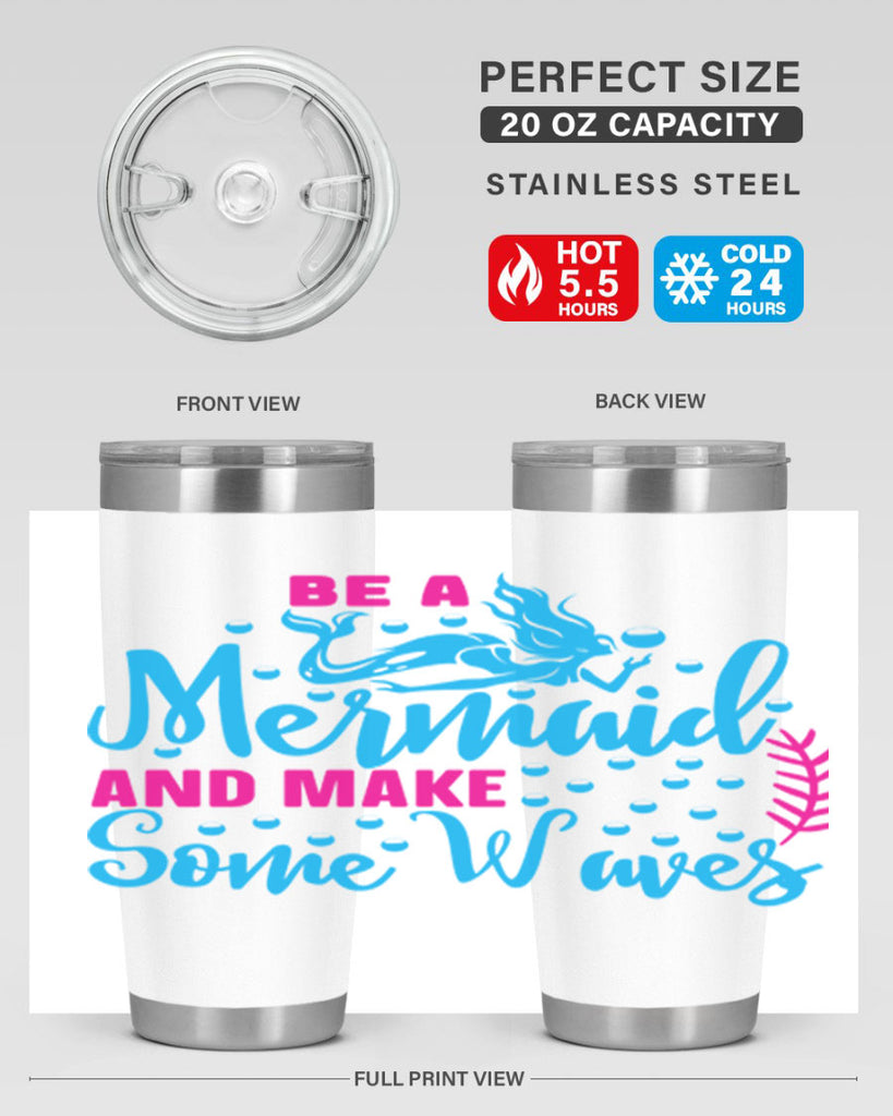 be a mermaid and make some waves 44#- mermaid- Tumbler