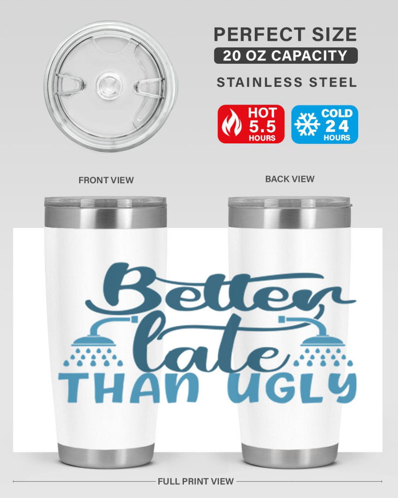 better late than ugly 88#- bathroom- Tumbler