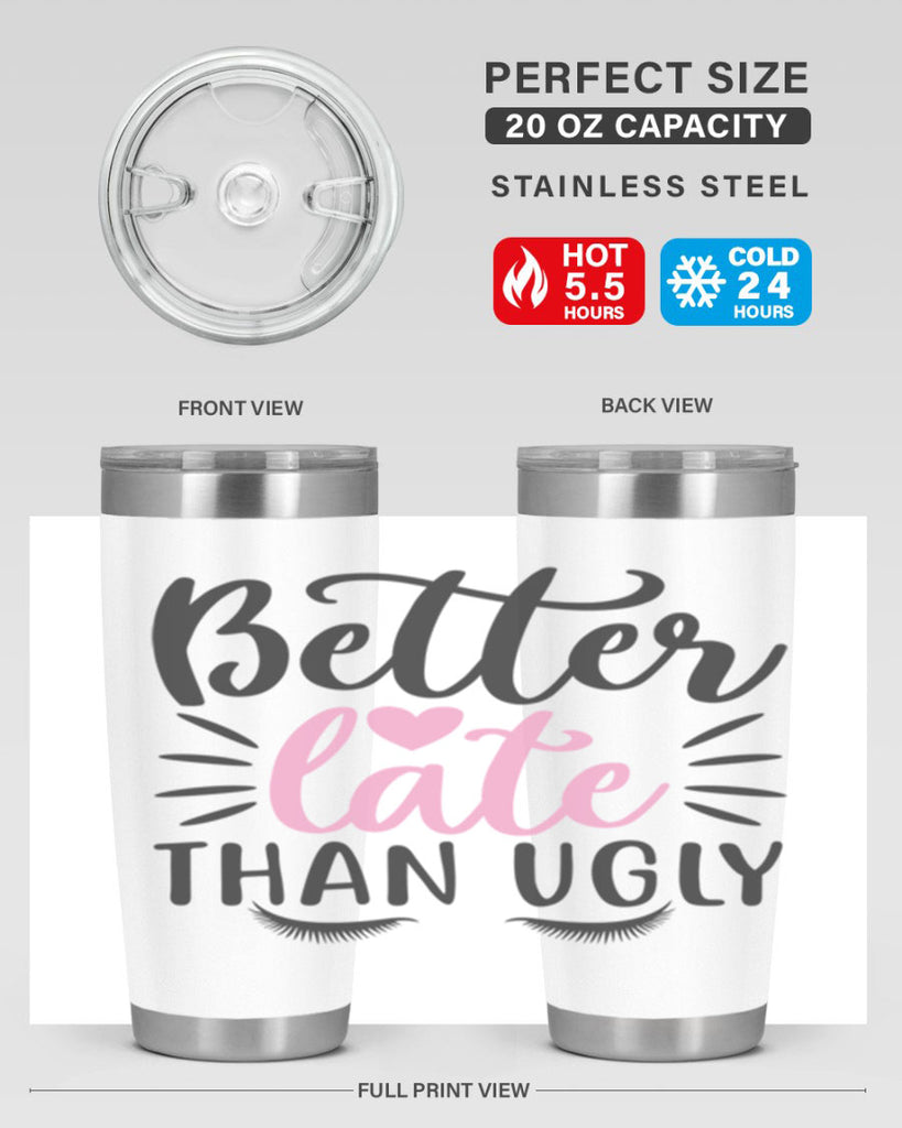 better late than ugly Style 162#- make up- Tumbler