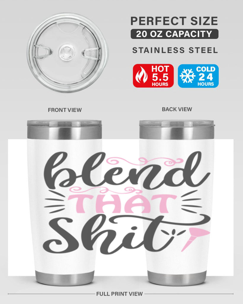 blend that shit Style 161#- make up- Tumbler