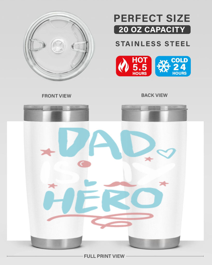 dad is my hero 106#- fathers day- Tumbler