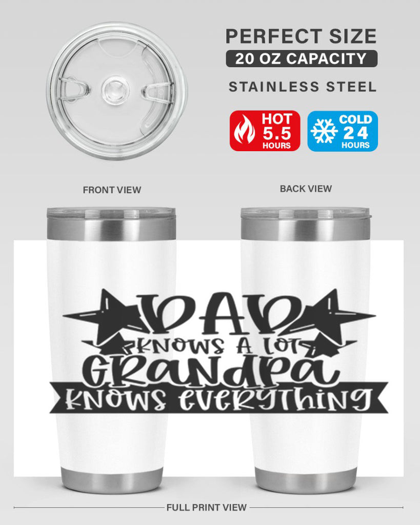 dad knows a lot grandpa knows everything 65#- fathers day- Tumbler