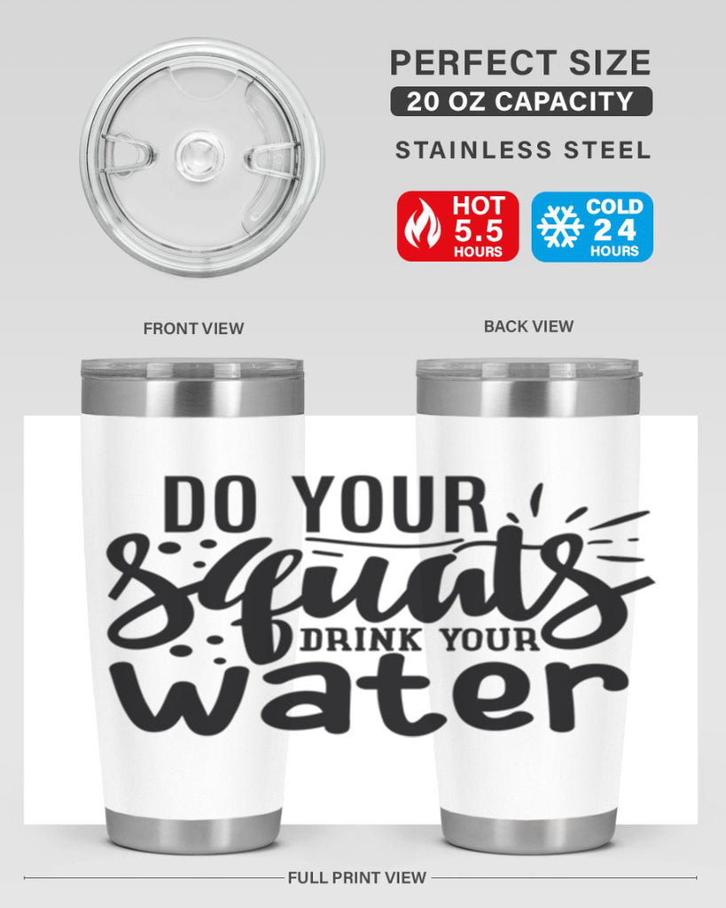 do your squats drink your water 48#- gym- Tumbler