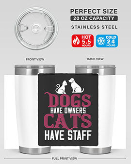 dog have owners cat have stafe Style 45#- cat- Tumbler