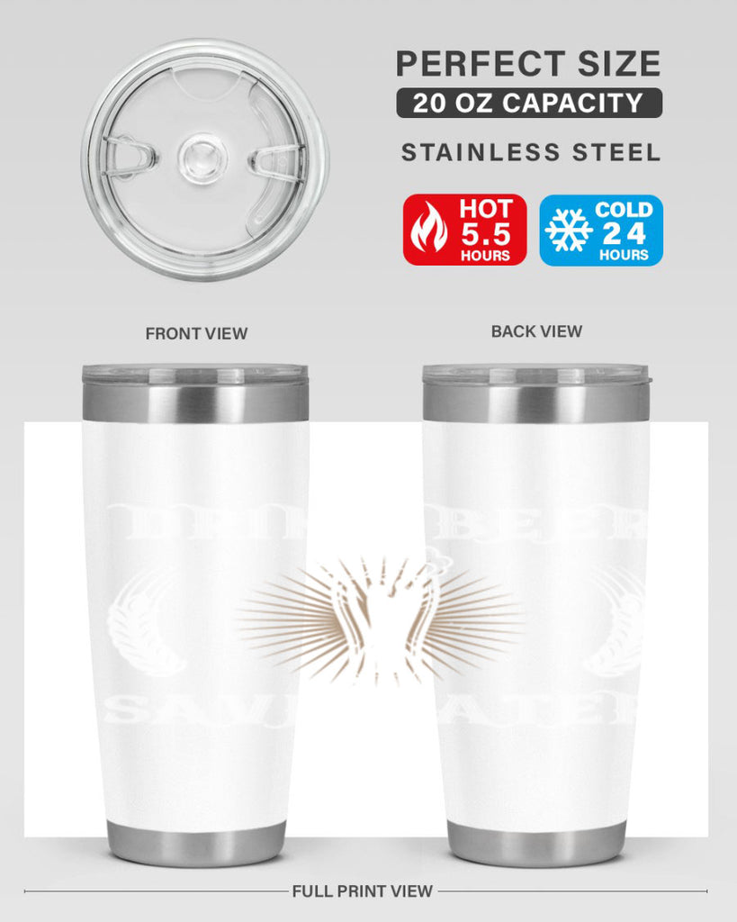 drink beer save water 93#- beer- Tumbler