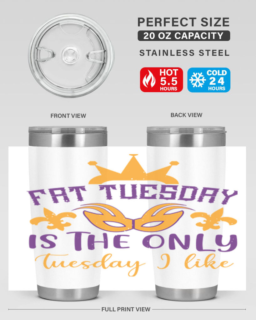 fat tuesday is the only tuesday i like 87#- mardi gras- Tumbler