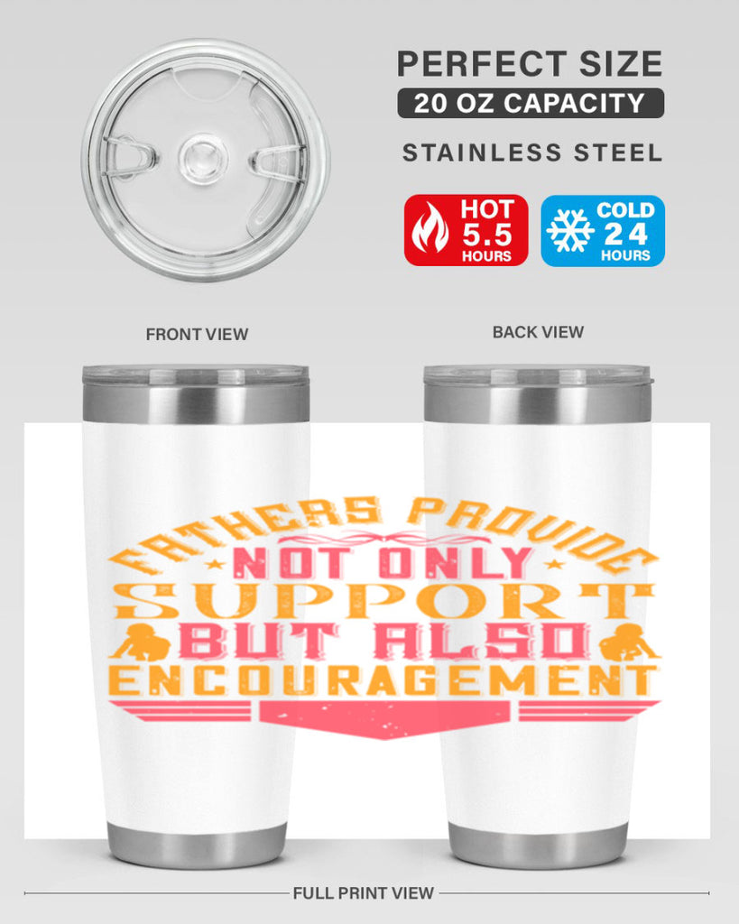 fathers provide not only support but also encouragement 49#- Parents Day- Tumbler