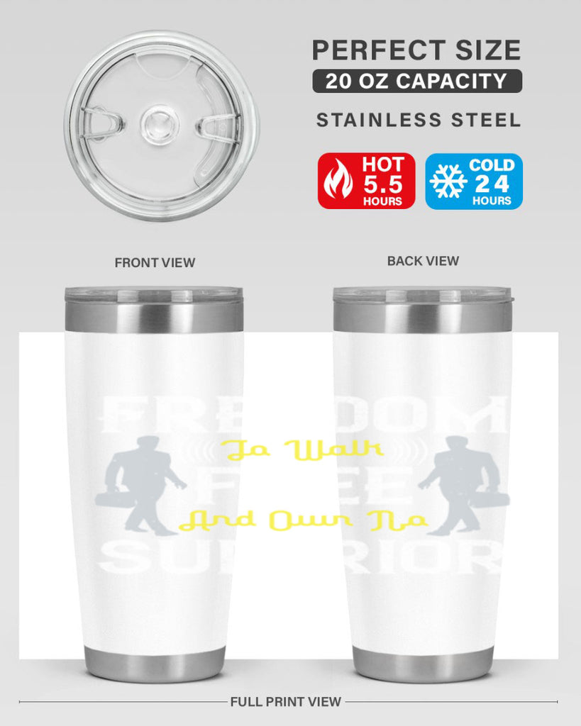 freedom to walk free and own no superior 87#- walking- Tumbler