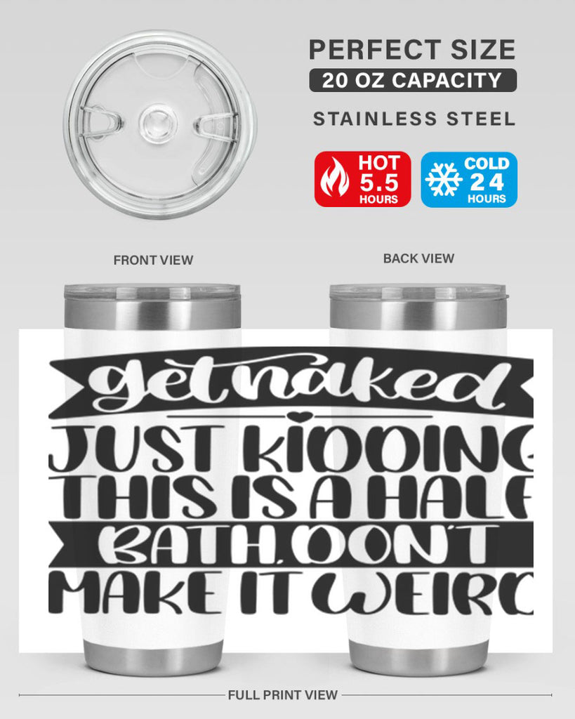 get naked just kidding this is a half bath dont 38#- bathroom- Tumbler
