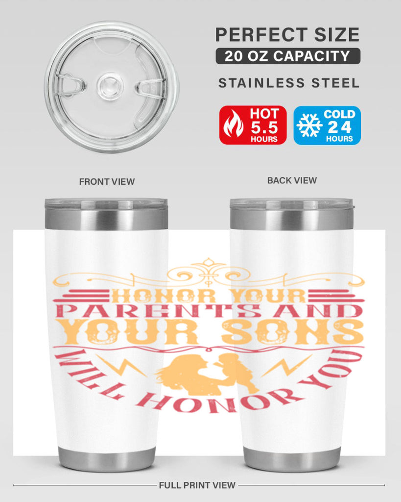 honor your parents and your sons will honor you 47#- Parents Day- Tumbler