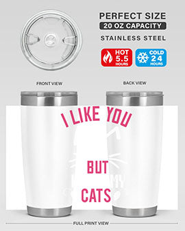 i like you but ilike my cats Style 53#- cat- Tumbler