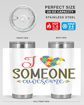 i someone awesome Style 25#- autism- Tumbler