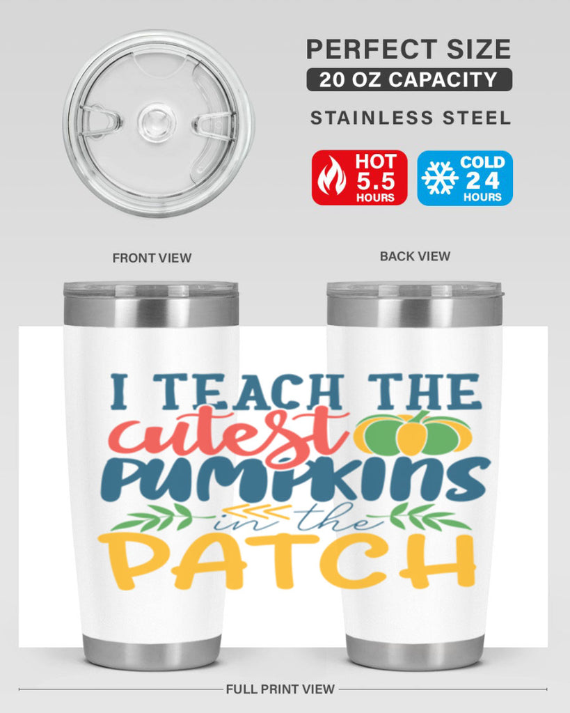 i teach the cutest pumpkins in the patch Style 175#- teacher- tumbler