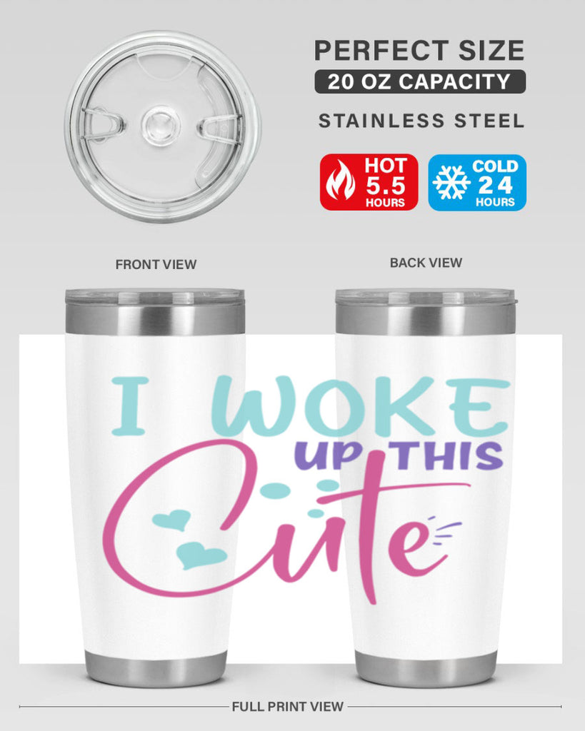 i woke up this cute Style 244#- baby- tumbler