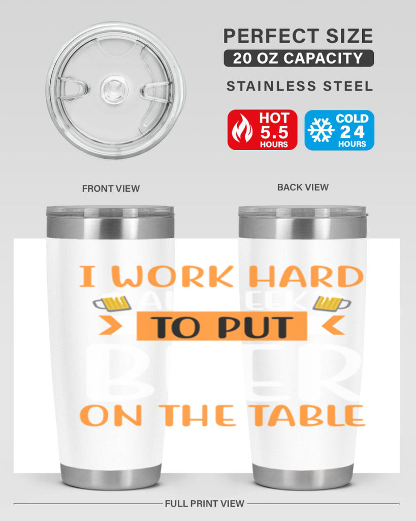 i work hard all week 149#- beer- Tumbler