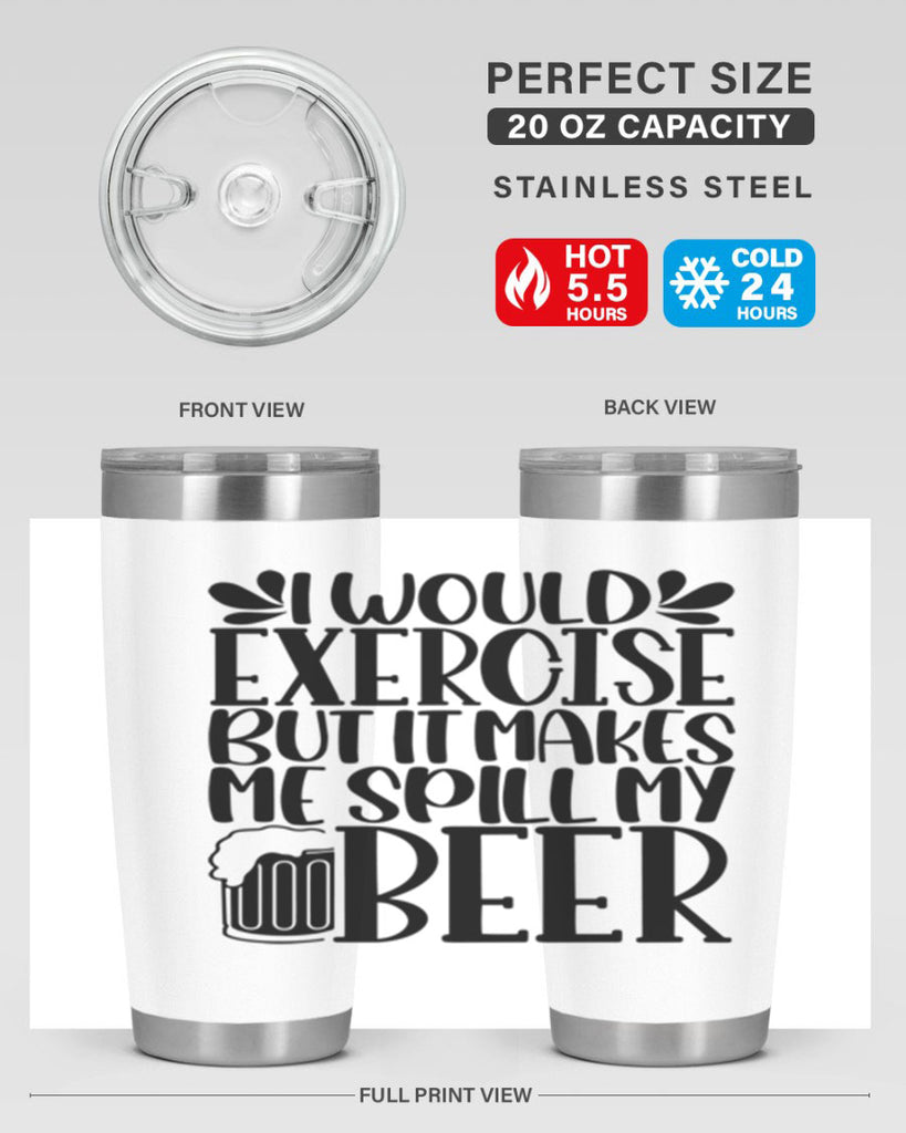 i would exercise but it makes 33#- beer- Tumbler