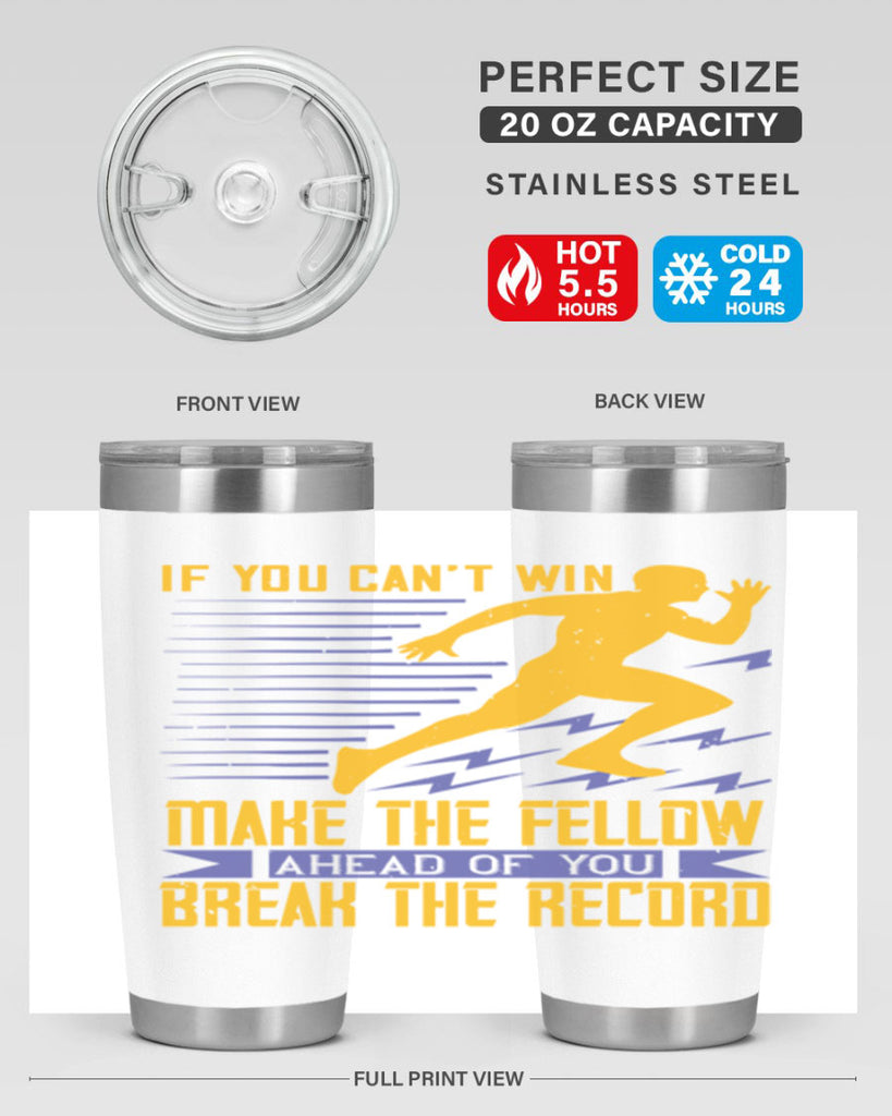 if you can’t win make the fellow ahead of you break the record 36#- running- Tumbler