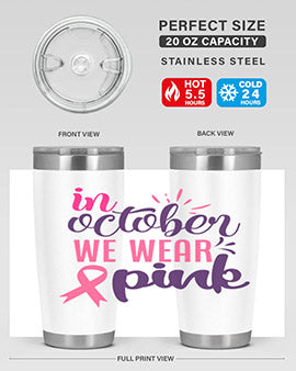in october we wear pink Style 9#- breast cancer- Tumbler