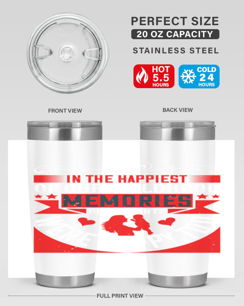 in the happiest of our childhood memories our parents were happy too 45#- Parents Day- Tumbler