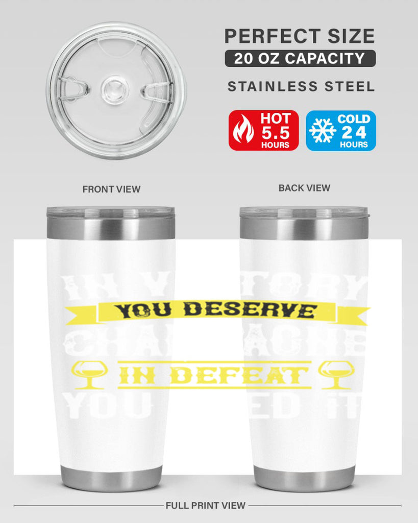 in victory you deserve champagne in defeat you need it 78#- wine- Tumbler