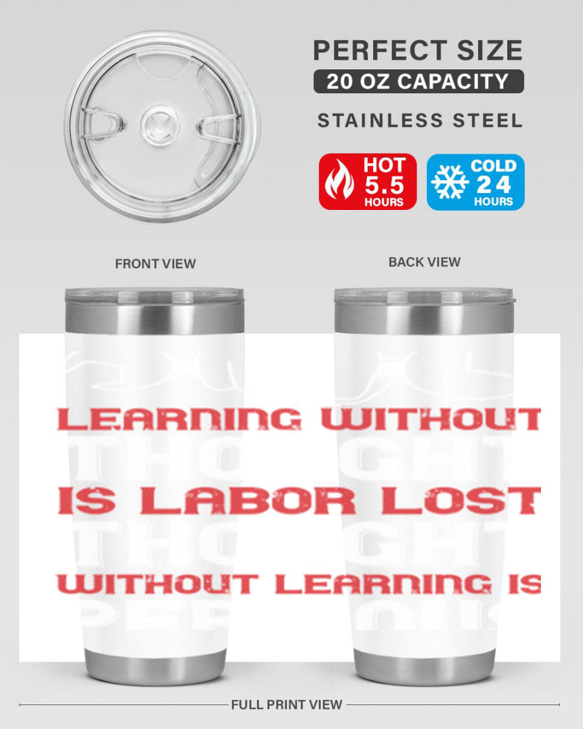 learning without thought is labor lost thought without learning is perilous 26#- labor day- Tumbler