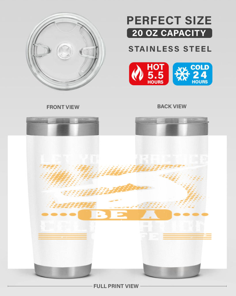 let your practice be a celebration of life 80#- yoga- Tumbler
