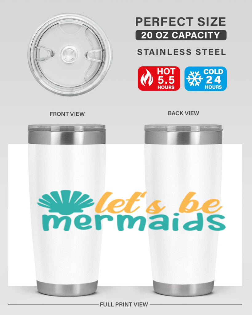 lets be mermaids Style 93#- summer- Tumbler