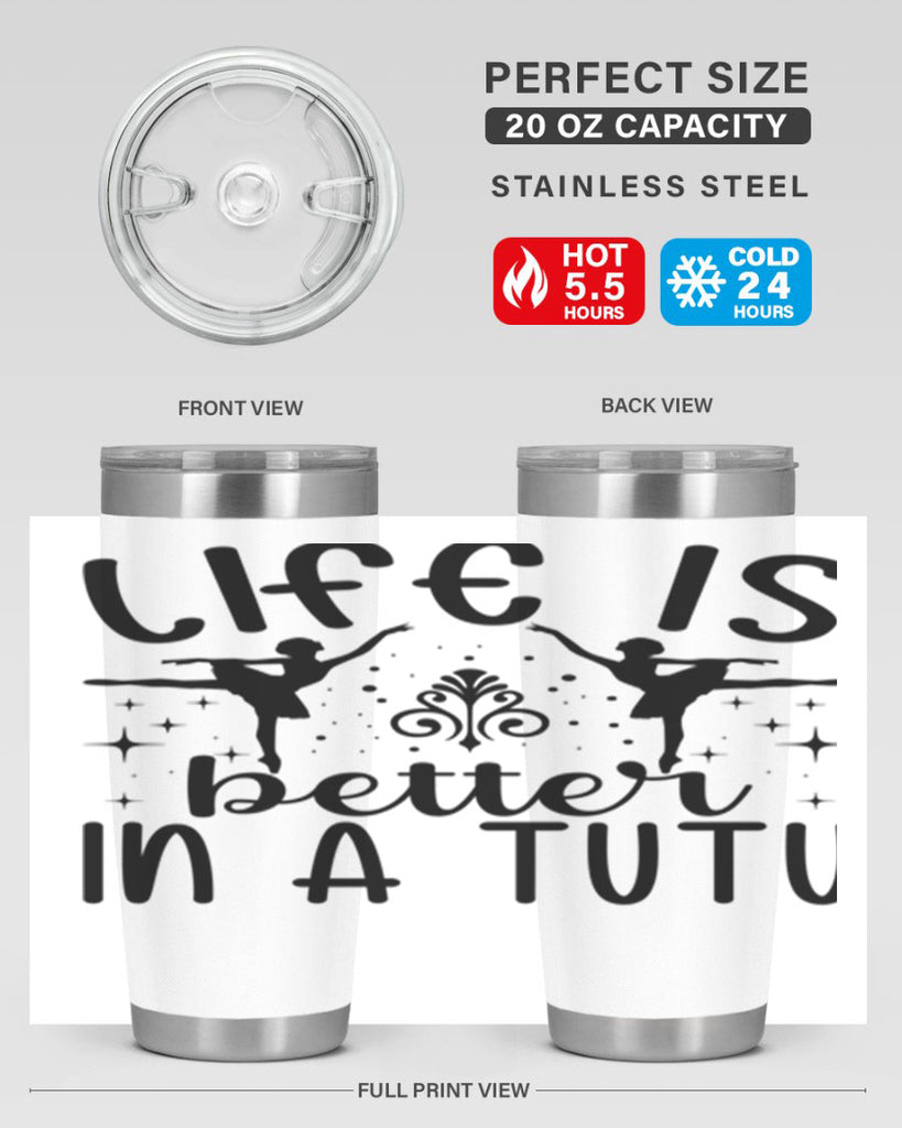 life is better in a tutu61#- ballet- Tumbler
