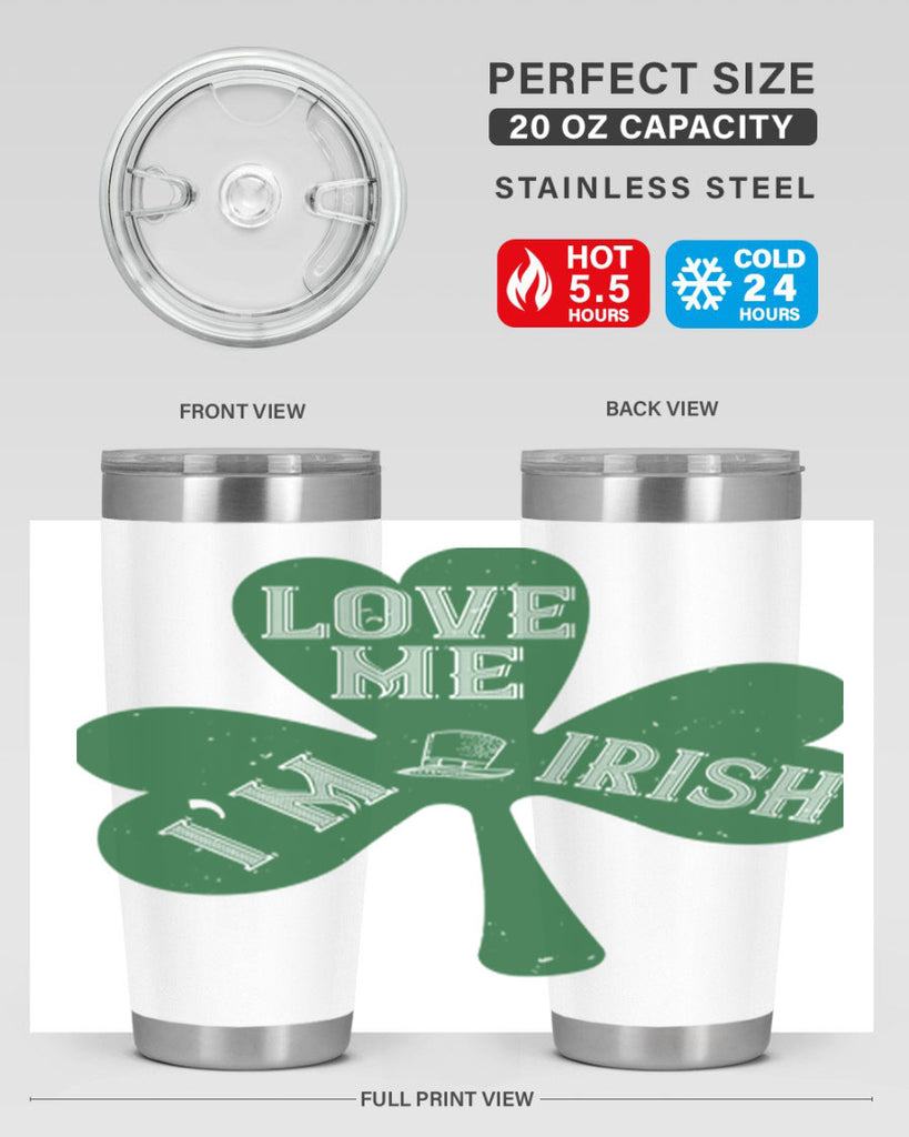 love me i’m irish Style 119#- St Patricks Day- Tumbler