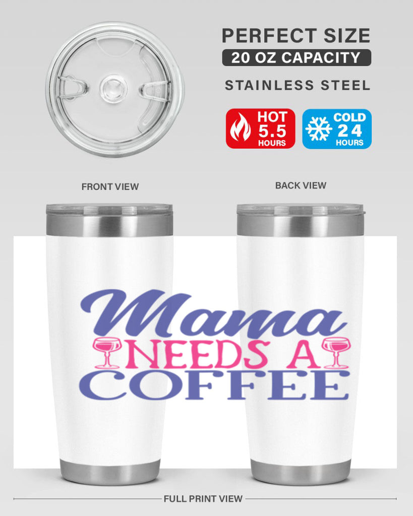 mama needs a coffee 385#- mom- Tumbler