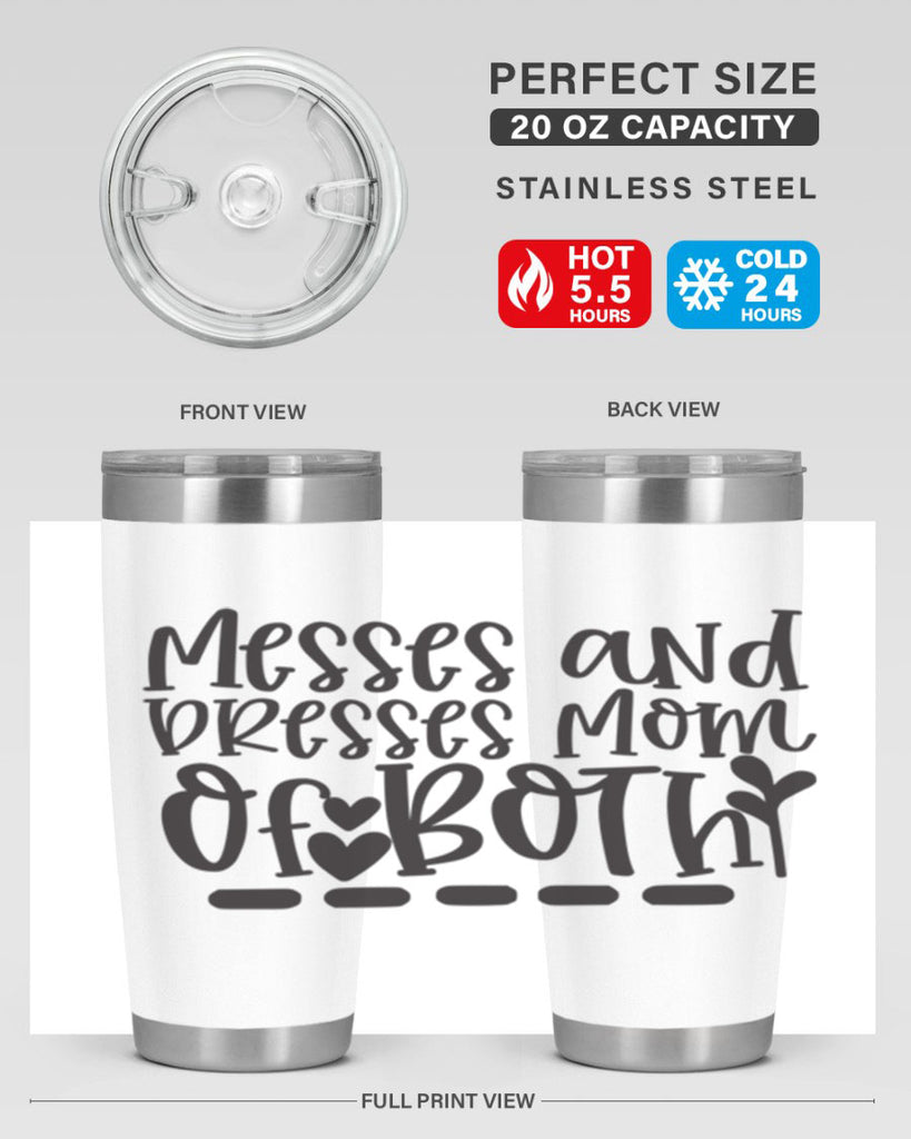 messes and dresses mom of both 379#- mom- Tumbler
