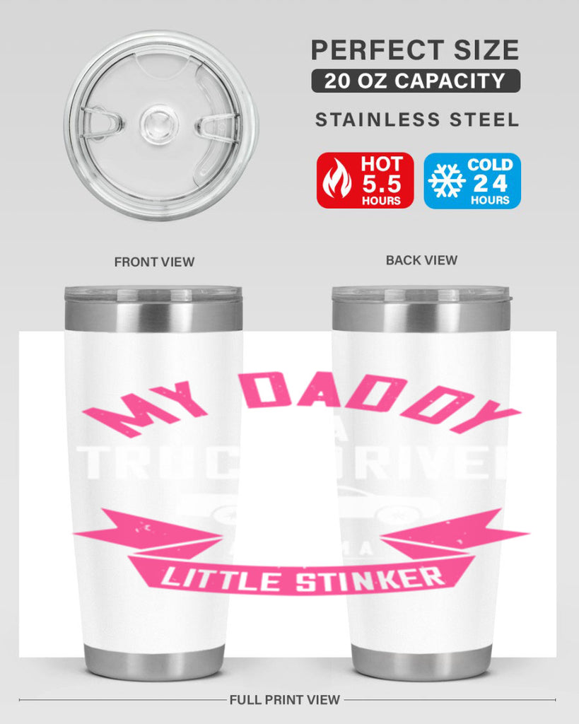 my daddy is a truck driver and i am a little stinker Style 29#- truck driver- tumbler